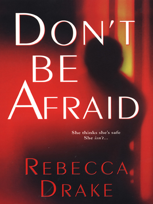 Title details for Don't Be Afraid by Rebecca Drake - Available